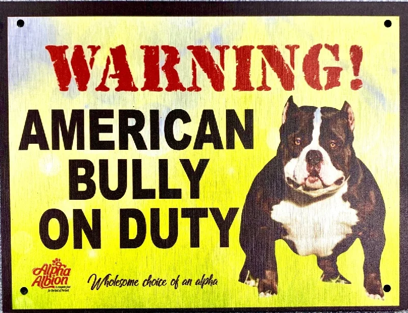 Caution/ Warning Aluminium Composite Sign Board  "AMERICAN BULLY ON DUTY"