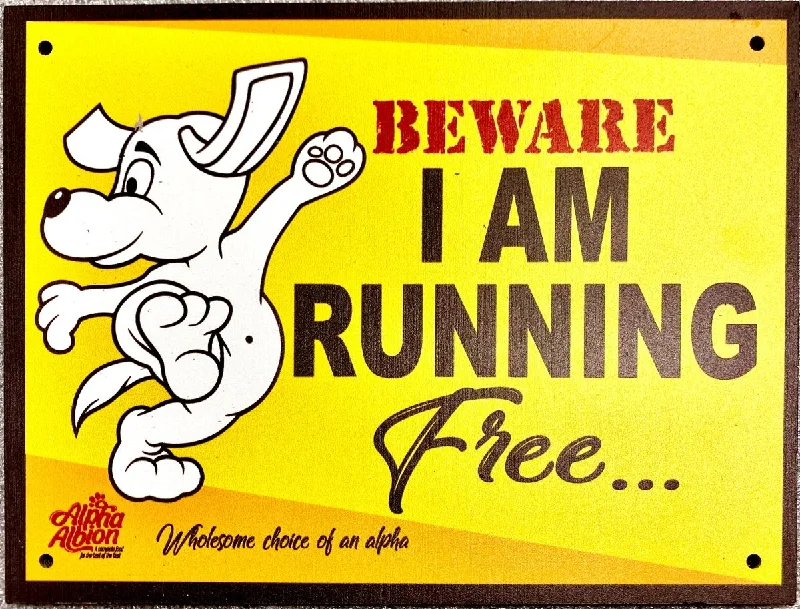 Caution/ Warning Aluminium Composite Sign Board  "I Am Running Free"