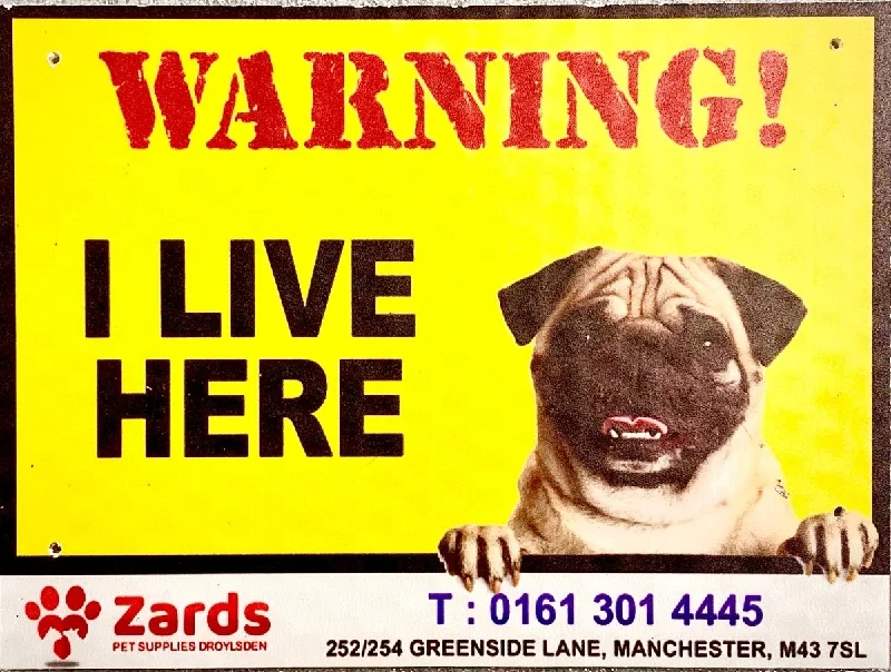 Caution/ Warning COREX Sign Board  "I LIVE HERE - PUG"